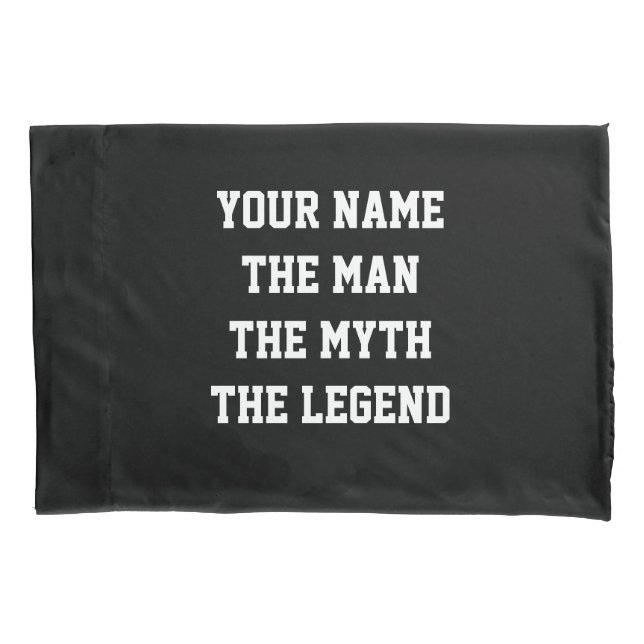 Funny the man the myth the legend pillowcase (Front)