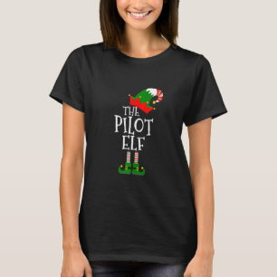 Funny The Pilot Elf Matching Family Group Christm T-Shirt