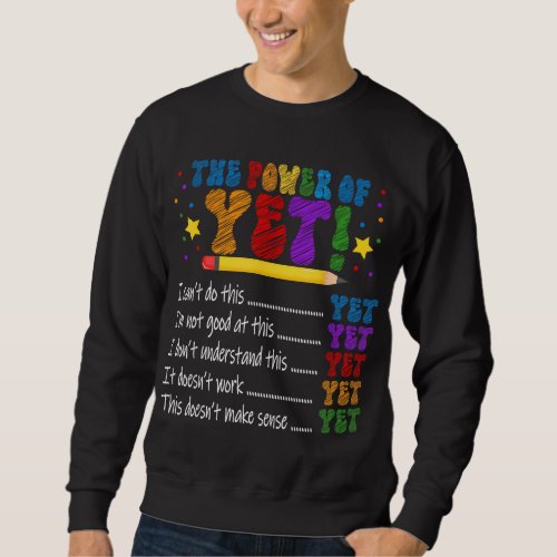 Funny The Power of Yet First Day Of School Teacher Sweatshirt