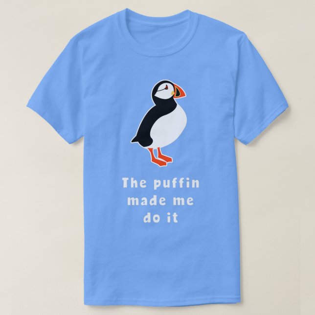 Funny The Puffin Made Me Do It Iceland T-Shirt (Design Front)