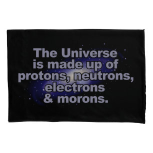 Funny "The Universe" pillowcases