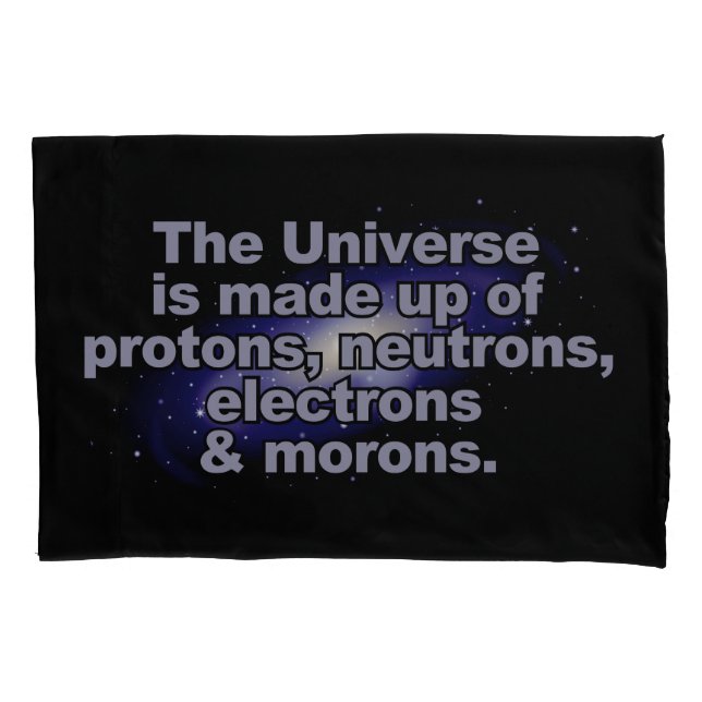 Funny "The Universe" pillowcases (Front)