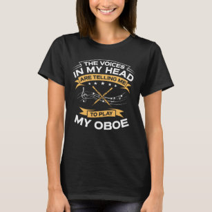 Funny The Voices In My Head Oboe T-Shirt