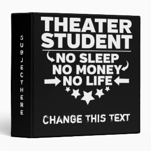 Funny Theater College Student No Life Or Money Binder