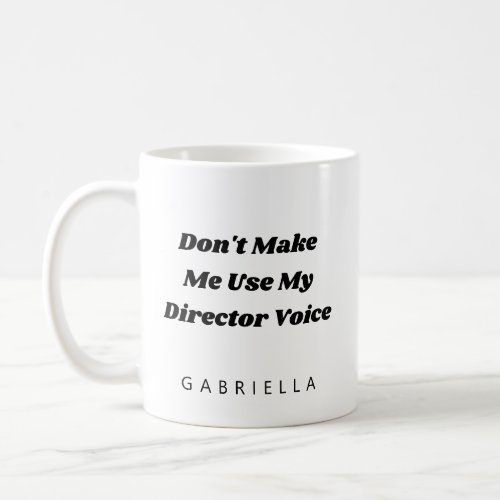Funny Theater Director Humor Quote Personalized Coffee Mug