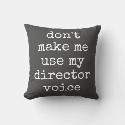 Funny Theater Lover Director Humor Quote Gray Throw Pillow