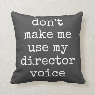 Funny Theater Lover Director Humor Quote Gray Throw Pillow