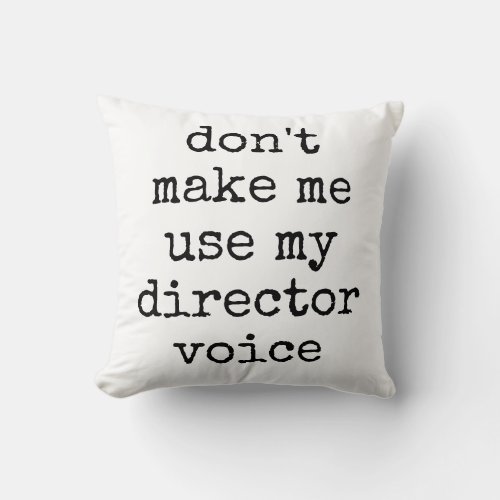 Funny Theater Lover Director Humor Quote Throw Pillow