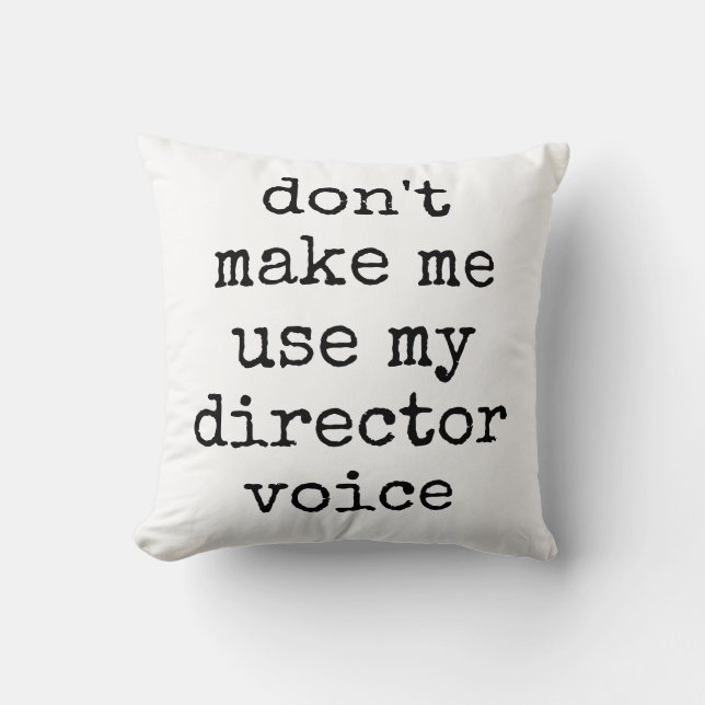 Funny Theater Lover Director Humor Quote Throw Pillow (Front)