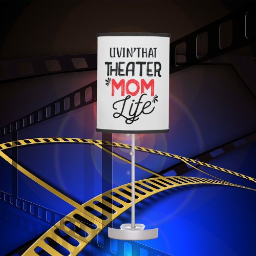 funny theater Mom life word art Table Lamp
