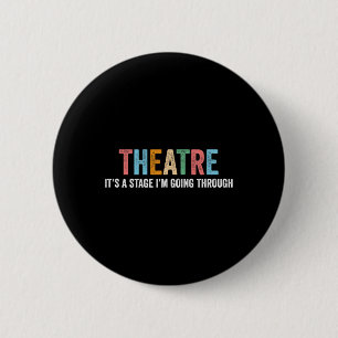 Funny Theatre Drama Teacher Stage Play Broadway Th Button