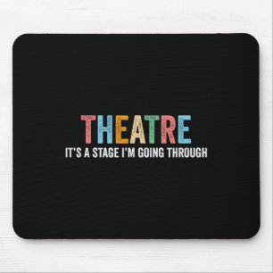 Funny Theatre Drama Teacher Stage Play Broadway Th Mouse Pad