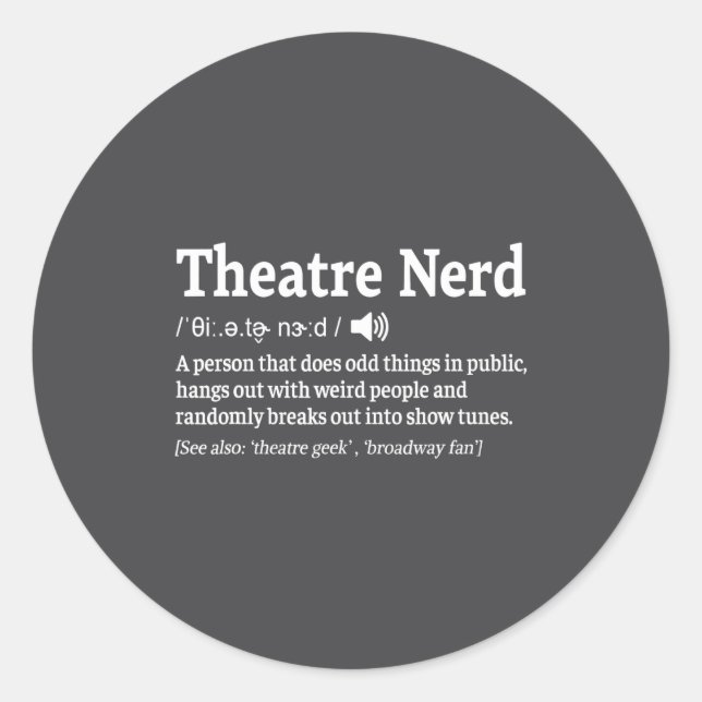 Funny Theatre Nerd Definition Musical Theater  Classic Round Sticker (Front)