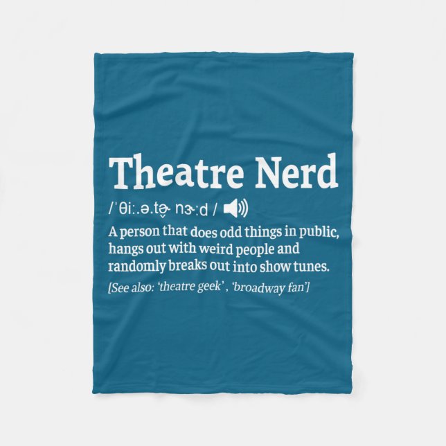 Funny Theatre Nerd Definition Musical Theater  Fleece Blanket (Front)