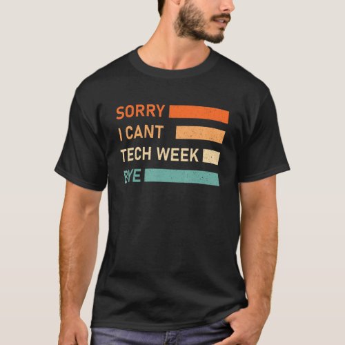 Funny Theatre Quote theater tech week retro tech w T_Shirt