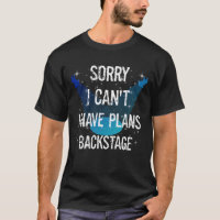 Funny Theatre Stage Techs I Have Plans Backstage