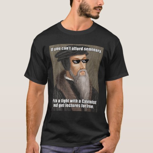 Funny Theology Calvinist Seminary Argument T_Shirt