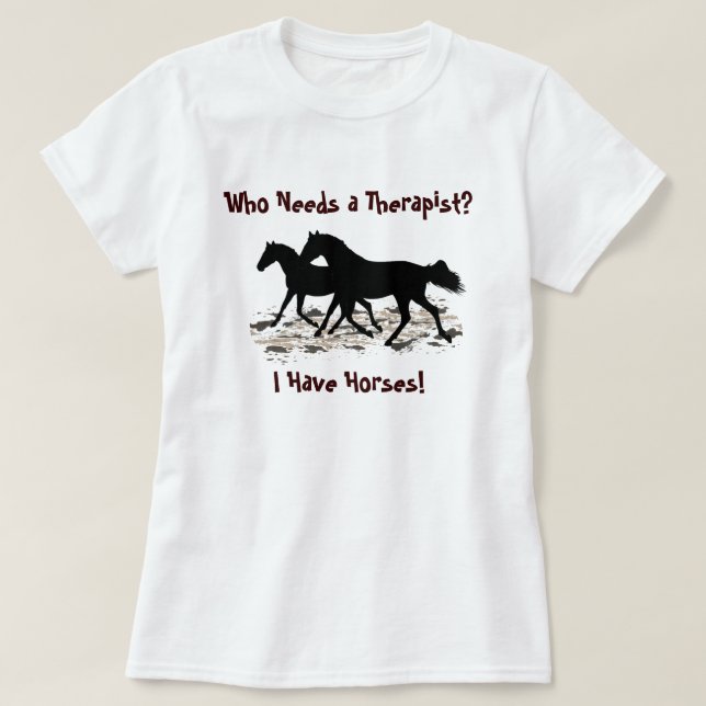 Funny Therapist Horse Humor T-Shirt (Design Front)