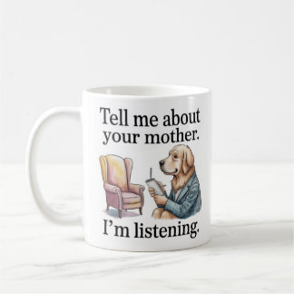 Funny Therapist Mug Golden Retriever Tell Me About