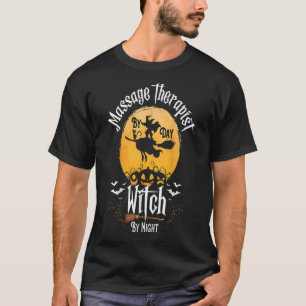 Funny Therapy Halloween Massage Therapist By Day W T-Shirt