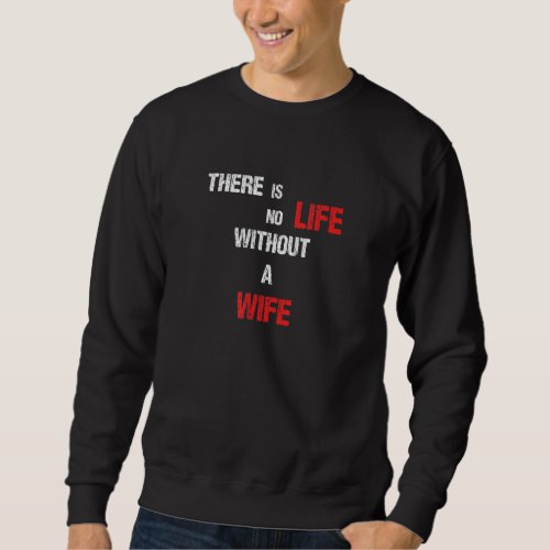 Funny There Is No Life Without A Wife Tee  Front A