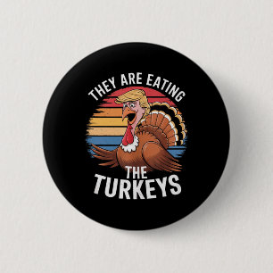 Funny They Are Eating The Turkeys Thanksgiving Hum Button