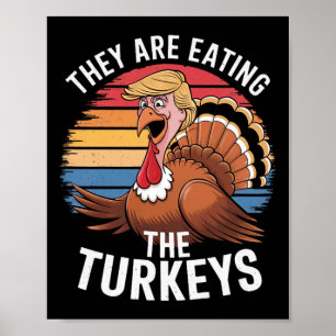 Funny They Are Eating The Turkeys Thanksgiving Hum Poster