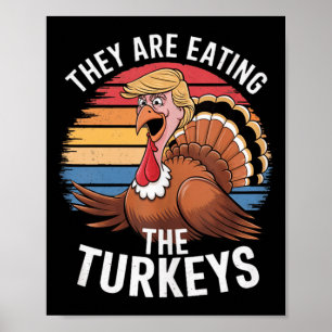 Funny They Are Eating The Turkeys Thanksgiving Hum Poster
