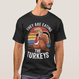 Funny They Are Eating The Turkeys Thanksgiving Hum T-Shirt