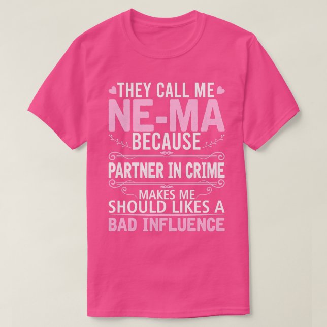 Funny They Call Me Nema Because Partner In Crime m T-Shirt (Design Front)