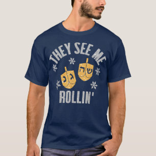 Funny They SEE ME ROLLIN Hanukkah Celebration T-Shirt