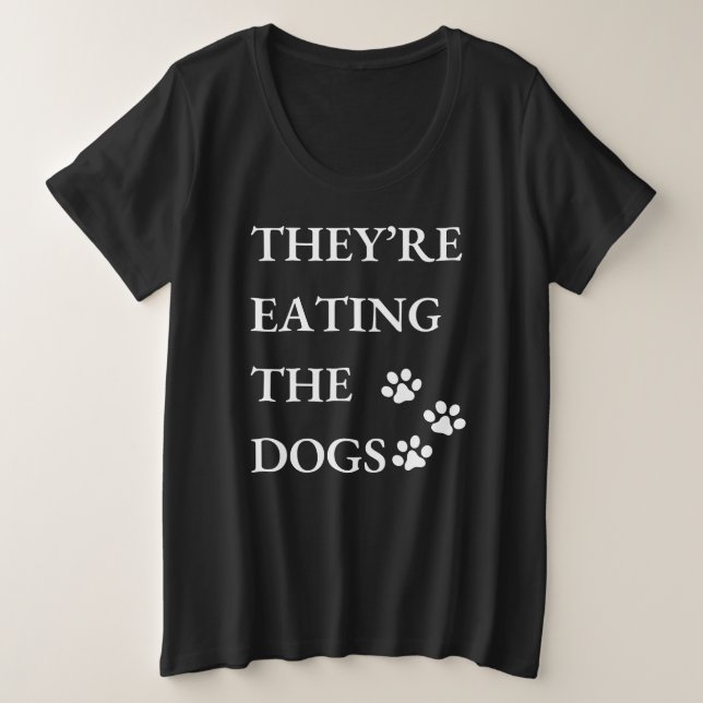 Funny They're Eating The Dogs in Springfield  Plus Size T-Shirt (Design Front)