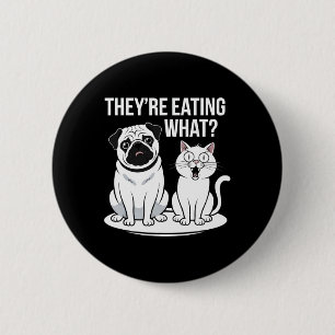 Funny They're Eating The Dogs Theyre Eating The Ca Button
