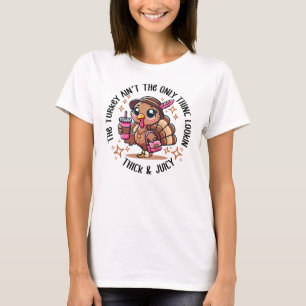 Funny Thick and Juicy Thanksgiving Turkey T-Shirt