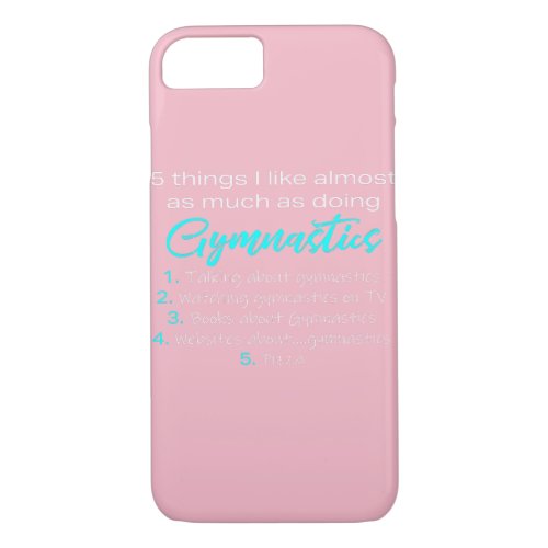 Funny Thing I like as Much as Gymnastics Design iPhone 87 Case