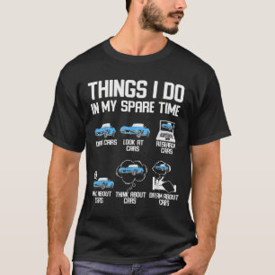 Funny Things I Do In My Spare Time Enthusiast Car T-Shirt
