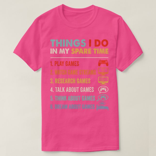 Funny Things I Do In My Spare Time Gaming T-Shirt (Design Front)