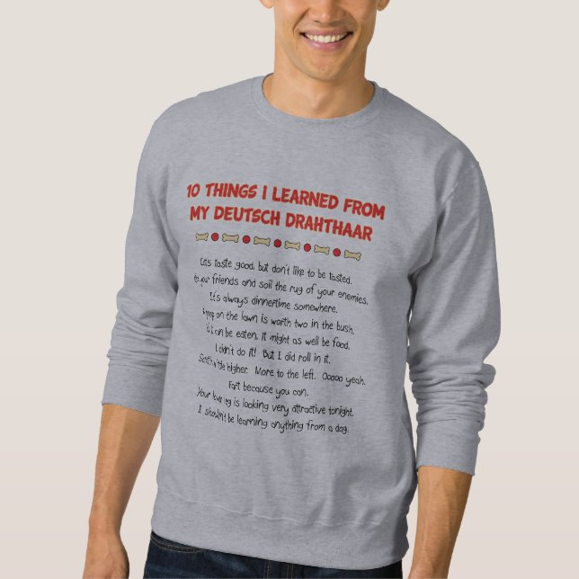 Funny Things I Learned From My Deutsch Drahthaar Sweatshirt (Front)