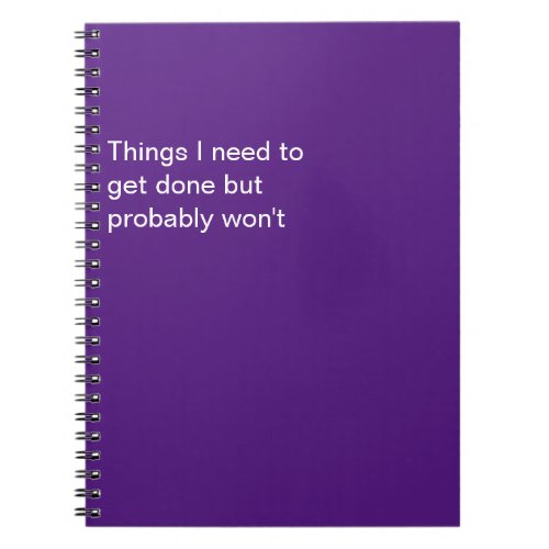 Funny Things I Need to Get Done But Probably Wont Notebook