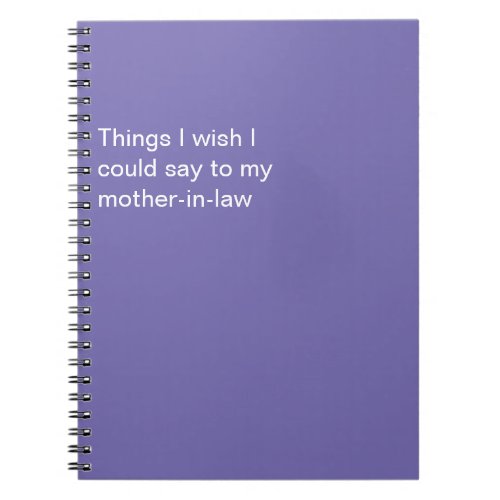 Funny Things I Wish I Could Say Mother_In_Law Notebook