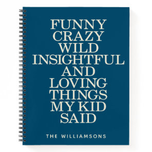 Funny Things My Kid Said Blue Custom Notebook