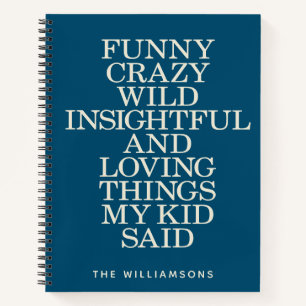 Funny Things My Kid Said Blue Custom Notebook