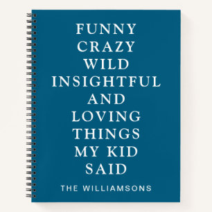 Funny Things My Kid Said Blue  Notebook