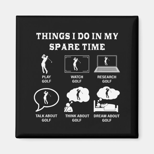 Funny Things Spare Time Golf Lover Magnet (Front)