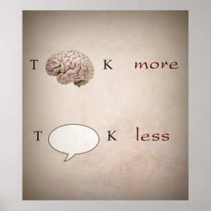 Funny Think more Talk Less Poster
