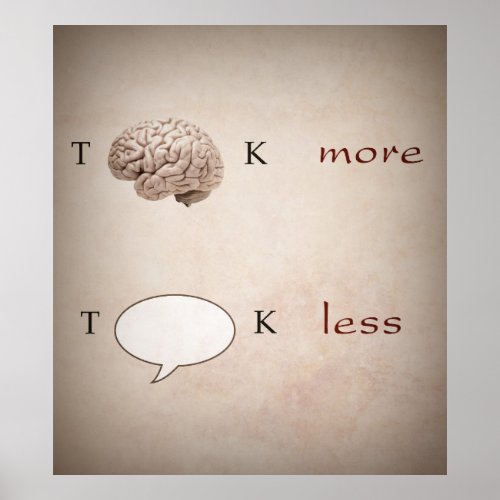 Funny Think more Talk Less Poster