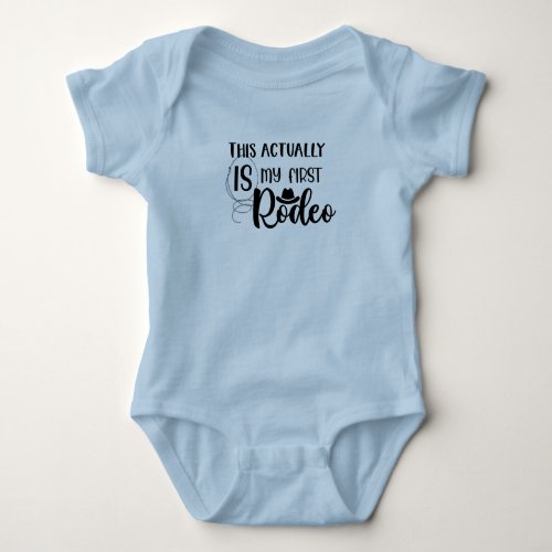 Funny This Actually Is My First Rodeo Black Blue Baby Bodysuit