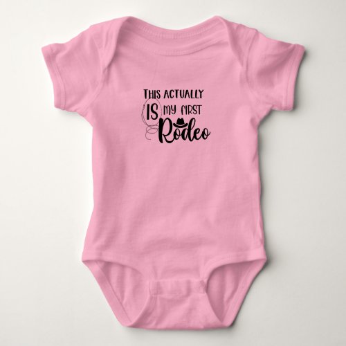 Funny This Actually Is My First Rodeo Black Pink Baby Bodysuit