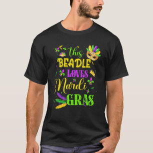Funny This Beadle Loves Mardi Gras Festival Carniv T-Shirt