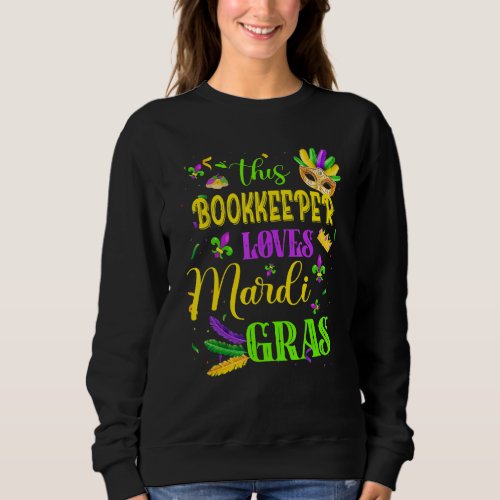 Funny This Bookkeeper Loves Mardi Gras Festival Ca Sweatshirt